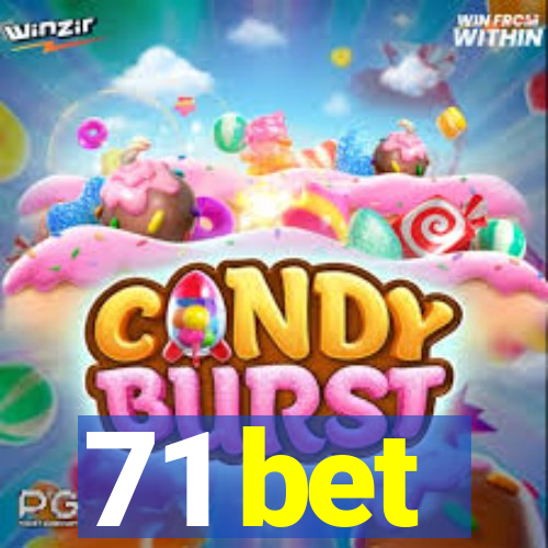 71 bet